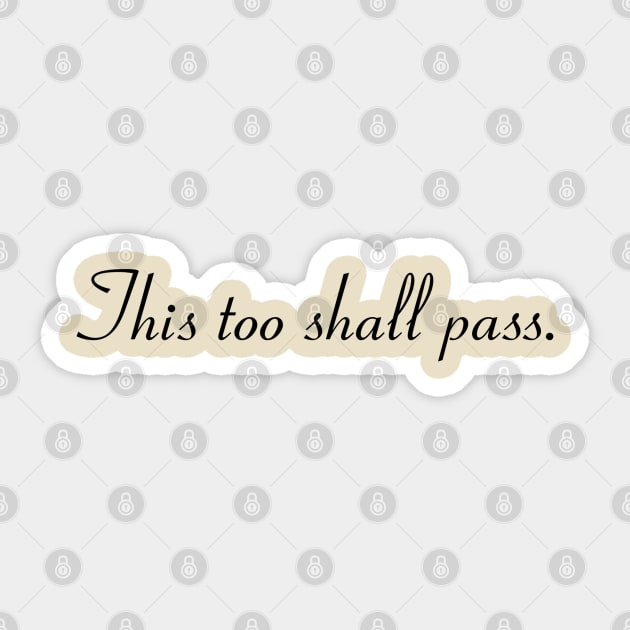 This too shall pass Sticker by willc